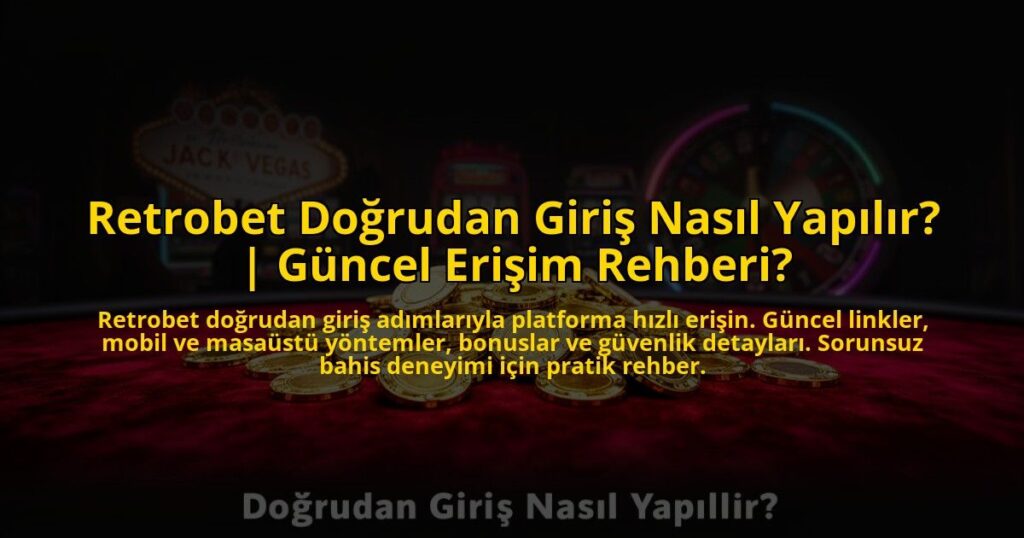 Retrobet-Dogrudan-Giris-Nasil-Yapilir-Guncel-Erisim-Rehberi-overlay-1769827687.jpg