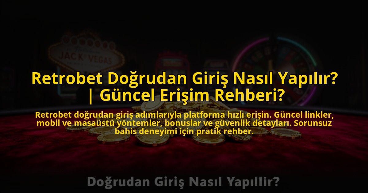 Retrobet-Dogrudan-Giris-Nasil-Yapilir-Guncel-Erisim-Rehberi-overlay-1769827687.jpg