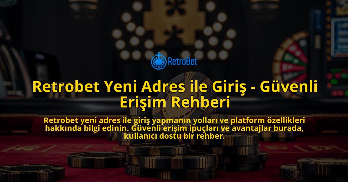 Retrobet-Yeni-Adres-ile-Giris---Guvenli-Erisim-Rehberi-overlay-1769254289.jpg