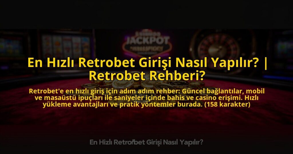 En-Hizli-Retrobet-Girisi-Nasil-Yapilir-Retrobet-Rehberi-overlay-1773083838.jpg