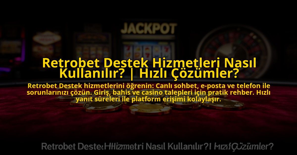 Retrobet-Destek-Hizmetleri-Nasil-Kullanilir-Hizli-Cozumler-overlay-1772813344.jpg