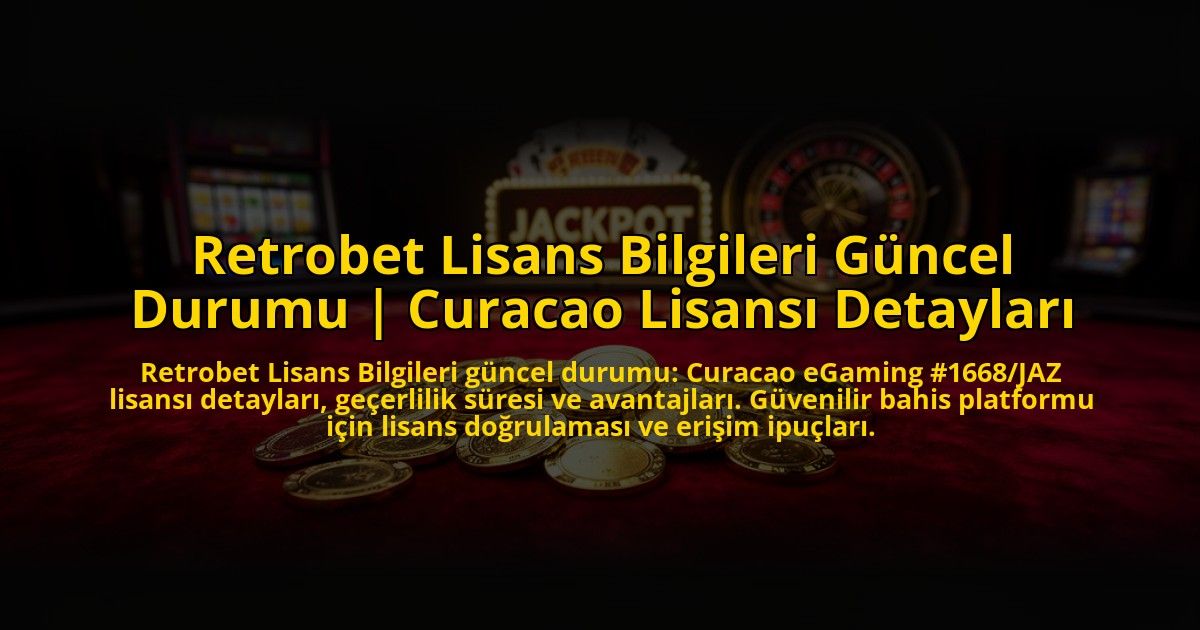 Retrobet-Lisans-Bilgileri-Guncel-Durumu-Curacao-Lisansi-Detaylari-overlay-1773529682.jpg