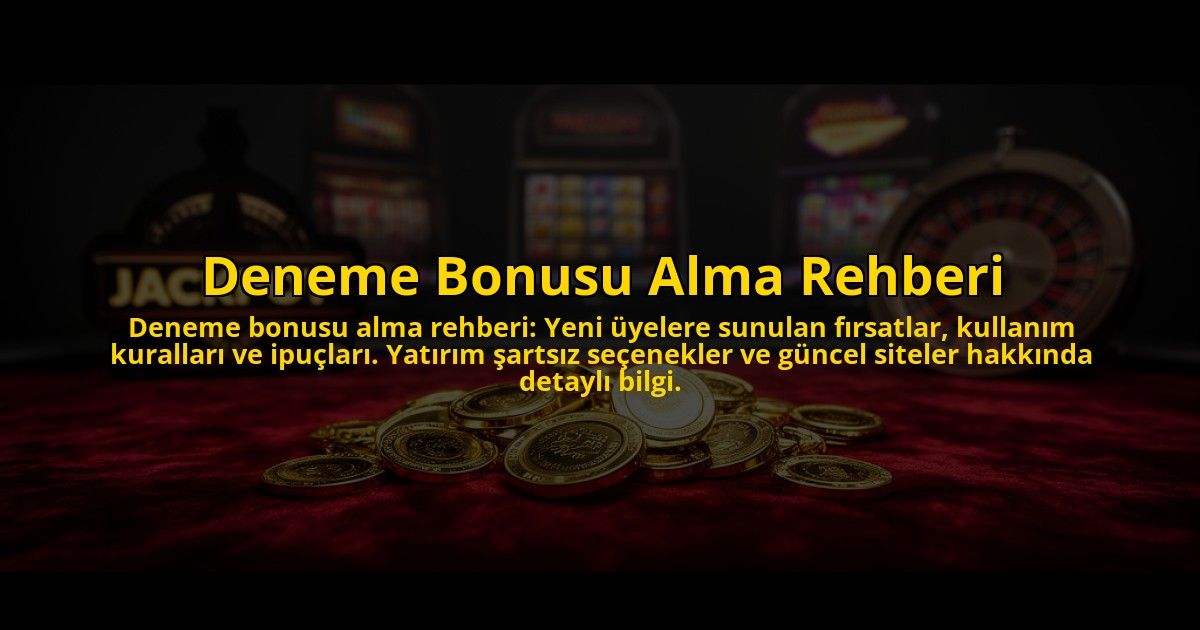 Deneme-Bonusu-Alma-Rehberi-overlay-1776038457.jpg
